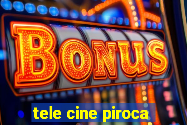 tele cine piroca